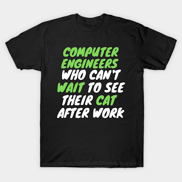 computer engineer cat after work T-Shirt by SnowballSteps